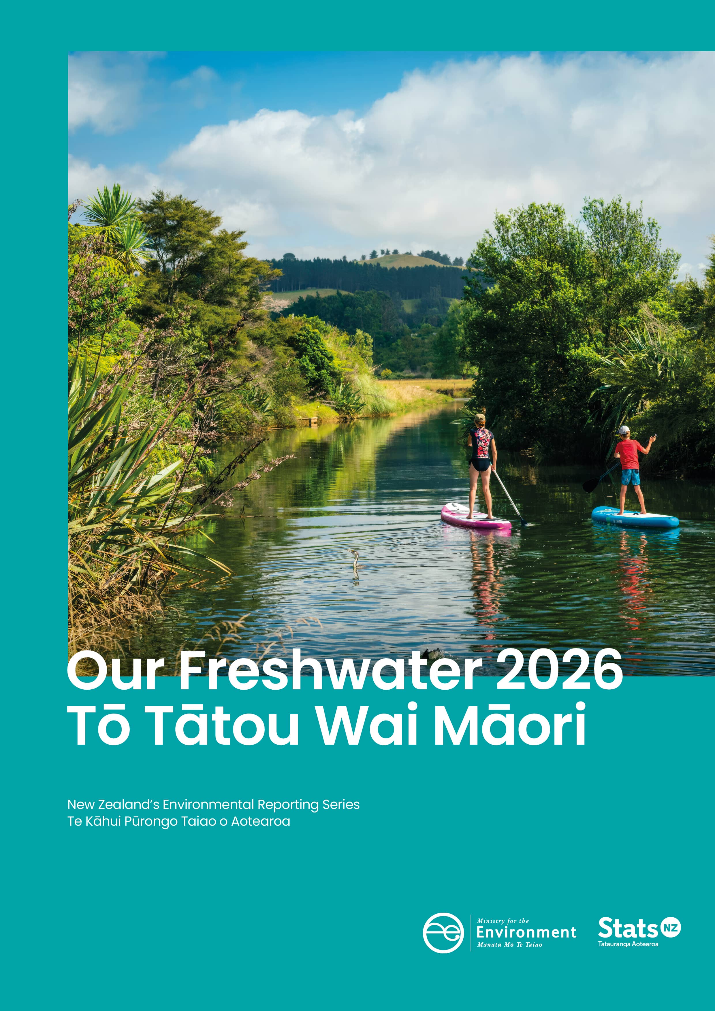 Our Freshwater 2026 Tō Tātou Wai Māori Report title with image of 2 people paddling on a stream edged by riparian planting.